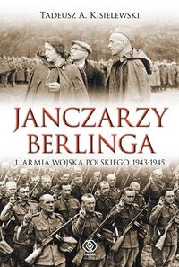 Książka - Janczarzy Berlinga.1 Armia Wojska Polskiego ...