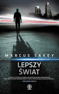 Książka - Lepszy świat Marcus Sakey