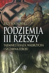 Książka - Podziemia III Rzeszy. Tajemnice książka...