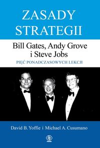 Książka - Zasady strategii. Bill Gates, Andy Grove, Steve Jobs. Pięć ponadczasowych lekcji