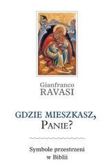 Książka - Gdzie mieszkasz, Panie. - Gianfranco Ravasi 