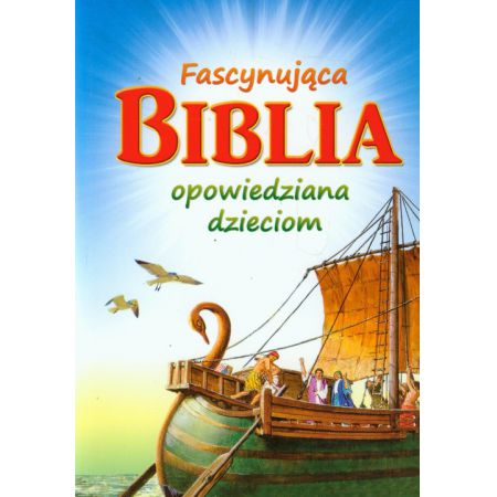 Fascynująca Biblia opowiedziana dzieciom