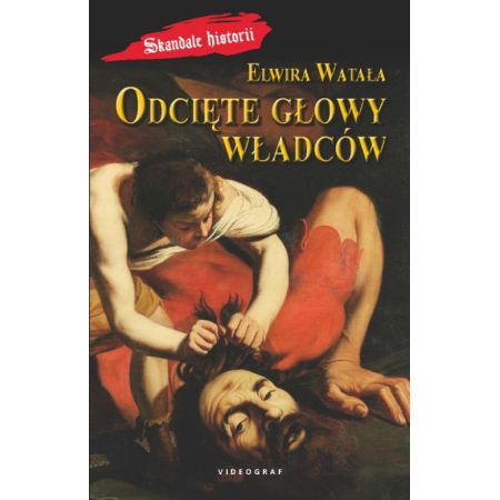 Książka - Odcięte głowy władców