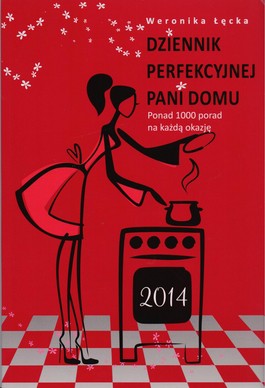 Książka - Dziennik perfekcyjnej pani domu 2014