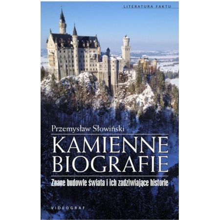 Książka - Kamienne biografie. Znane budowle świata i ich zadziwiające historie