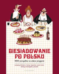 Książka - Biesiadowanie po polsku. 1000 pomysłów na udane przyjęcie