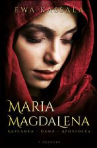 Książka - Maria Magdalena kapłanka dama apostołka