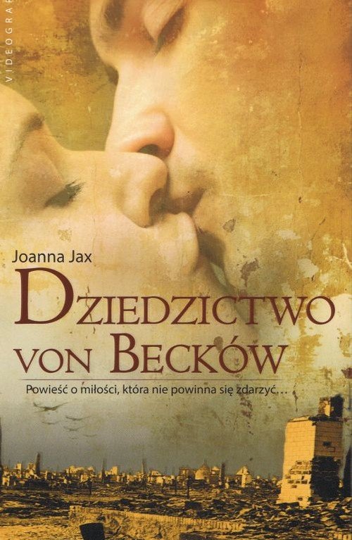 Książka - Dziedzictwo von becków powieść o miłości która nie powinna się zdarzyć