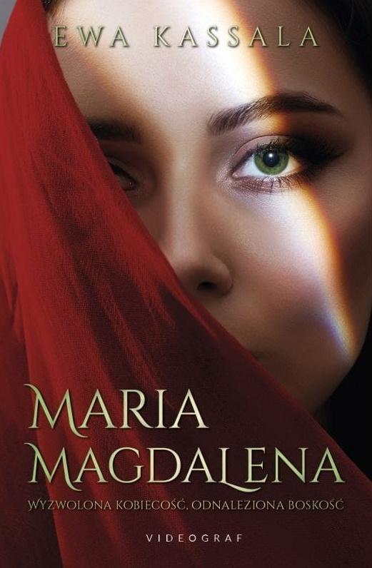 Książka - Maria Magdalena. Wyzwolona Kobiecość