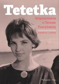 Książka - Tetetka. Wspomnienia o Teresie Tuszyńskiej