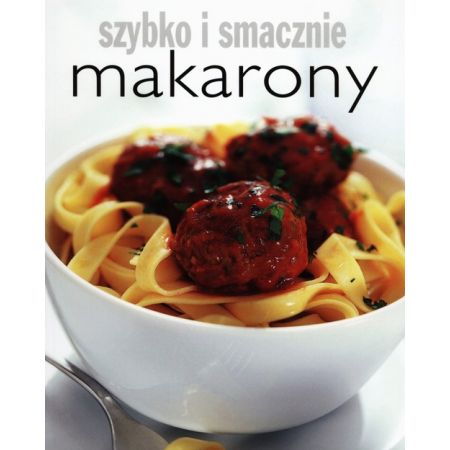 Szybko i smacznie - Makarony w.2012