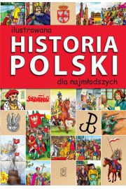 Książka - Ilustrowana historia Polski dla najmłodszych