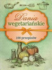 Książka - Dania wegetariańskie. 100 przepisów