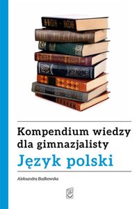 Książka - Język polski. Kompendium wiedzy gimnazjalisty /Oprawa miękka/