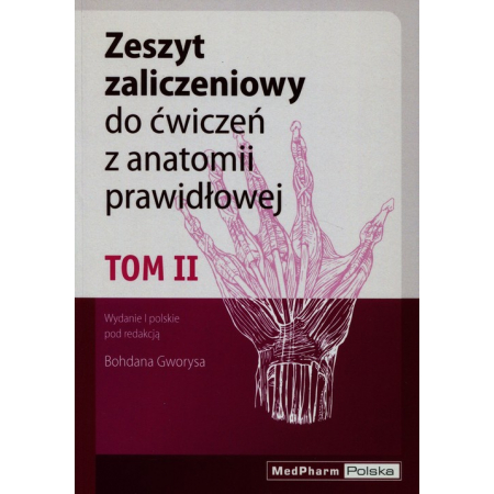 Zeszyt zaliczeniowy do ćwiczeń z anatomii prawidłowej. Tom II