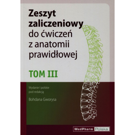 Zeszyt zaliczeniowy do ćwiczeń z anatomii prawidłowej. Tom 3