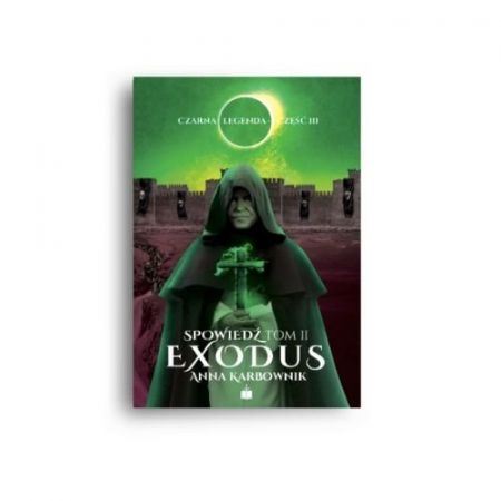 Exodus. Spowiedź. Czarna legenda. Tom 2. Część 3