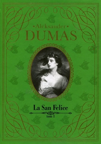 Książka - Wyjątkowa Kolekcja Dzieł Aleksandra Dumas La San Felice t.1