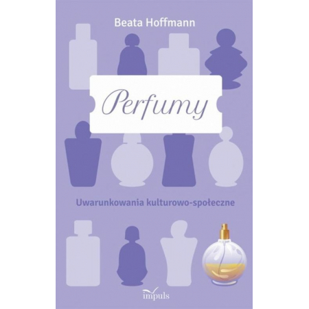 Perfumy. Uwarunkowania kulturowo-społeczne