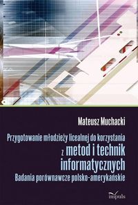 Książka - Przygotowanie młodzieży licealnej do korzystania z metod i technik informatycznych