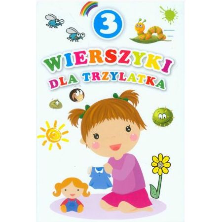 Wierszyki dla trzylatka. Praca zbiorowa. Oprawa twarda