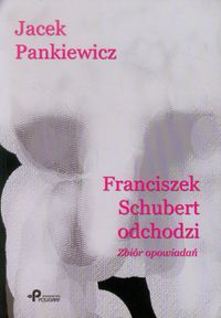 Książka - Franciszek Schubert odchodzi