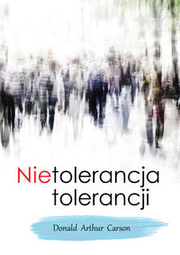 Książka - Nietolerancja tolerancji