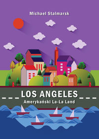 Książka - Los Angeles. Amerykański La-La Land