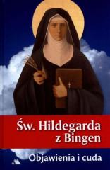 Św. Hildegarda z Bingen. Objawienia i cuda