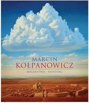 Książka - Marcin Kołpanowicz. Malarstwo - Górny Grzegorz