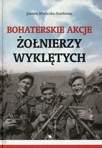 Książka - Bohaterskie akcje Żołnierzy Wyklętych