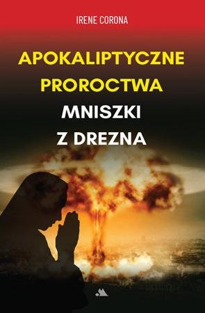 Książka - Apokaliptyczne proroctwa Mniszki z Drezna