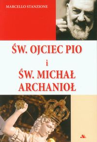 Książka - Św. Ojciec Pio i św. Michał Archanioł
