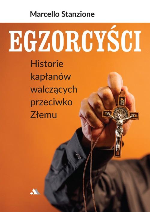 Książka - Egzorcyści. Historie kapłanów walczących...