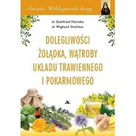 Książka - Święta Hildegarda leczy. Dolegliwości wątroby...