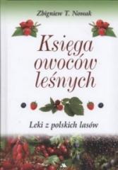 Książka - Księga owoców leśnych. Leki z polskich lasów