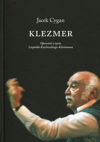 Książka - Klezmer Opowieść o życiu Leopolda Kozłowskiego-Kleinmana
