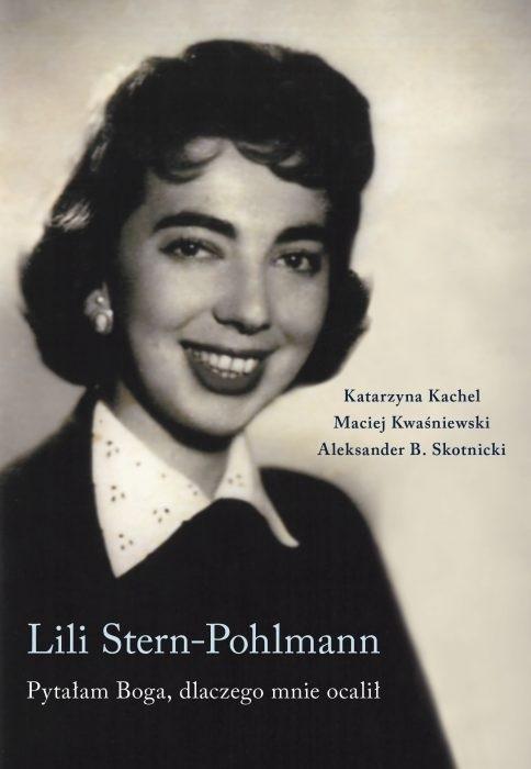 Książka - Lili Stern-Pohlmann. Pytałam Boga, dlaczego mnie..