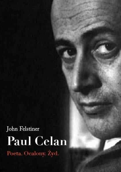 Paul Celan Poeta, ocalony, Żyd