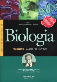 Książka - Odkrywamy na nowo. Biologia. Podręcznik. Zakres podstawowy. Szkoły ponadgimnazjalne