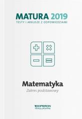 Książka - Matematyka. Matura 2019. Testy i arkusze z odpowiedziami. Zakres podstawowy