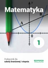 Książka - Matematyka 1. Podręcznik. Szkoła branżowa I stopnia