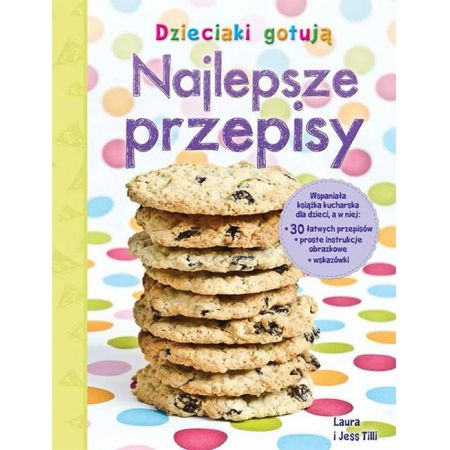 Dzieciaki gotują. Najlepsze przepisy