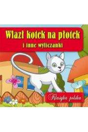 Wlazł kotek na płotek i inne wyliczanki