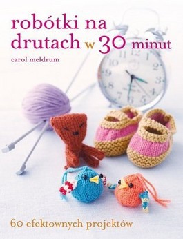 Książka - Robótki na drutach w 30 minut