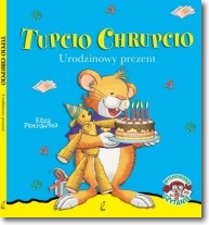 Książka - Tupcio Chrupcio. Urodzinowy prezent