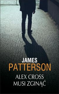 Książka - Alex Cross musi zginąć