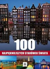 Książka - 100 NAJPIĘKNIEJSZYCH STARÓWEK EUROPY