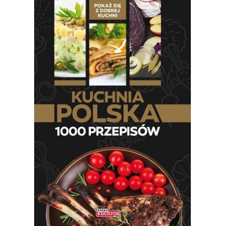 Kuchnia polska. 1000 przepisów