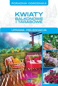 Poradnik ogrodnika - kwiaty balkonowe i tarasowe
